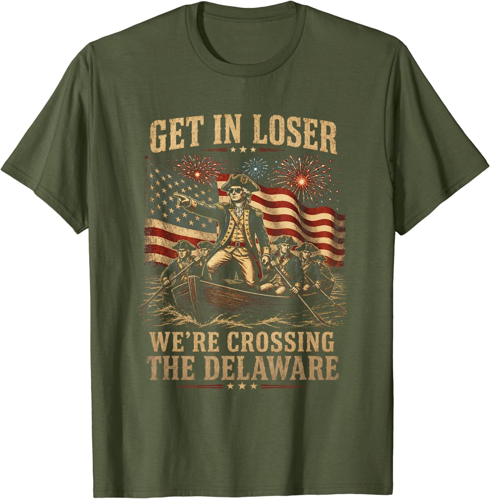 Get in Loser We’re Crossing The Delaware 4th of July 250Th T-Shirt