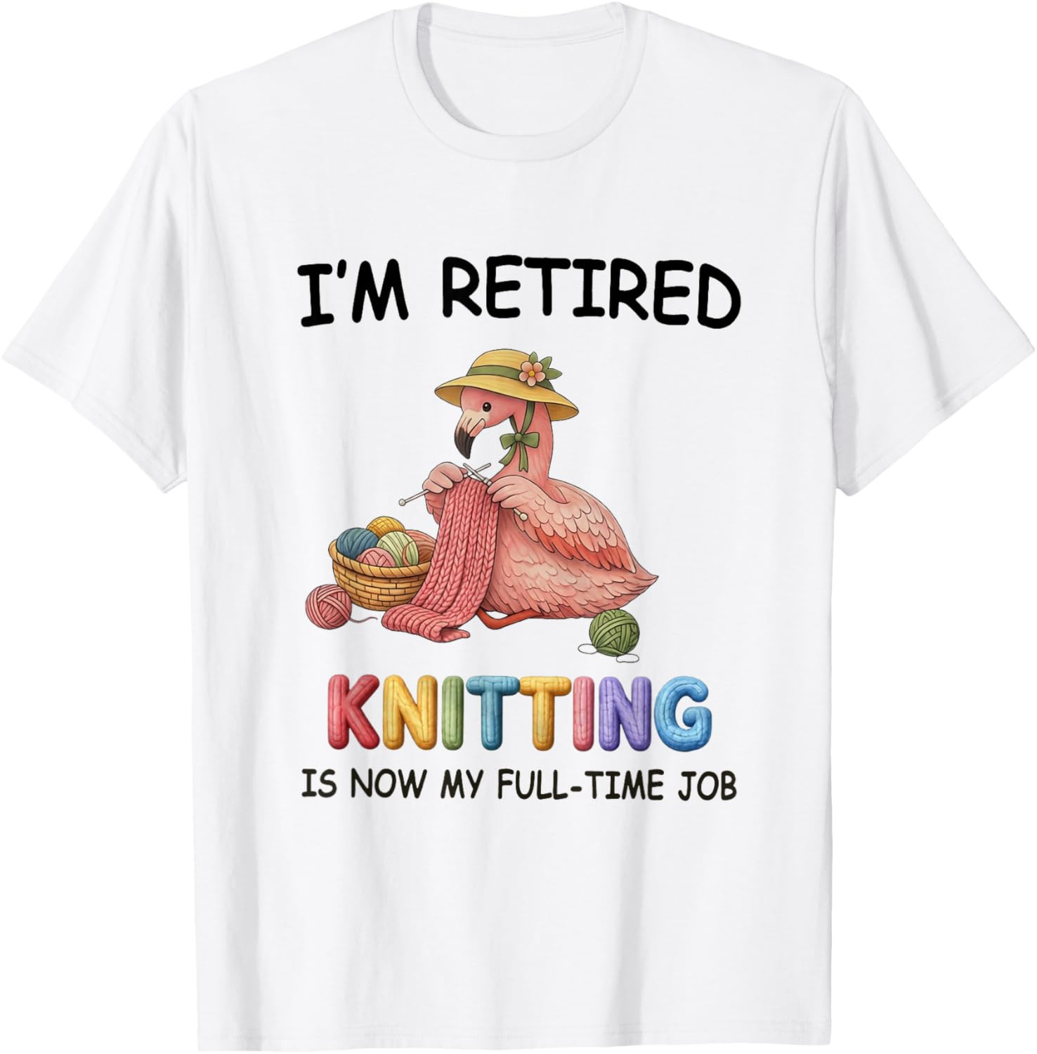 Knitting is Now My Full-Time Job 2026 Unisex T-Shirt