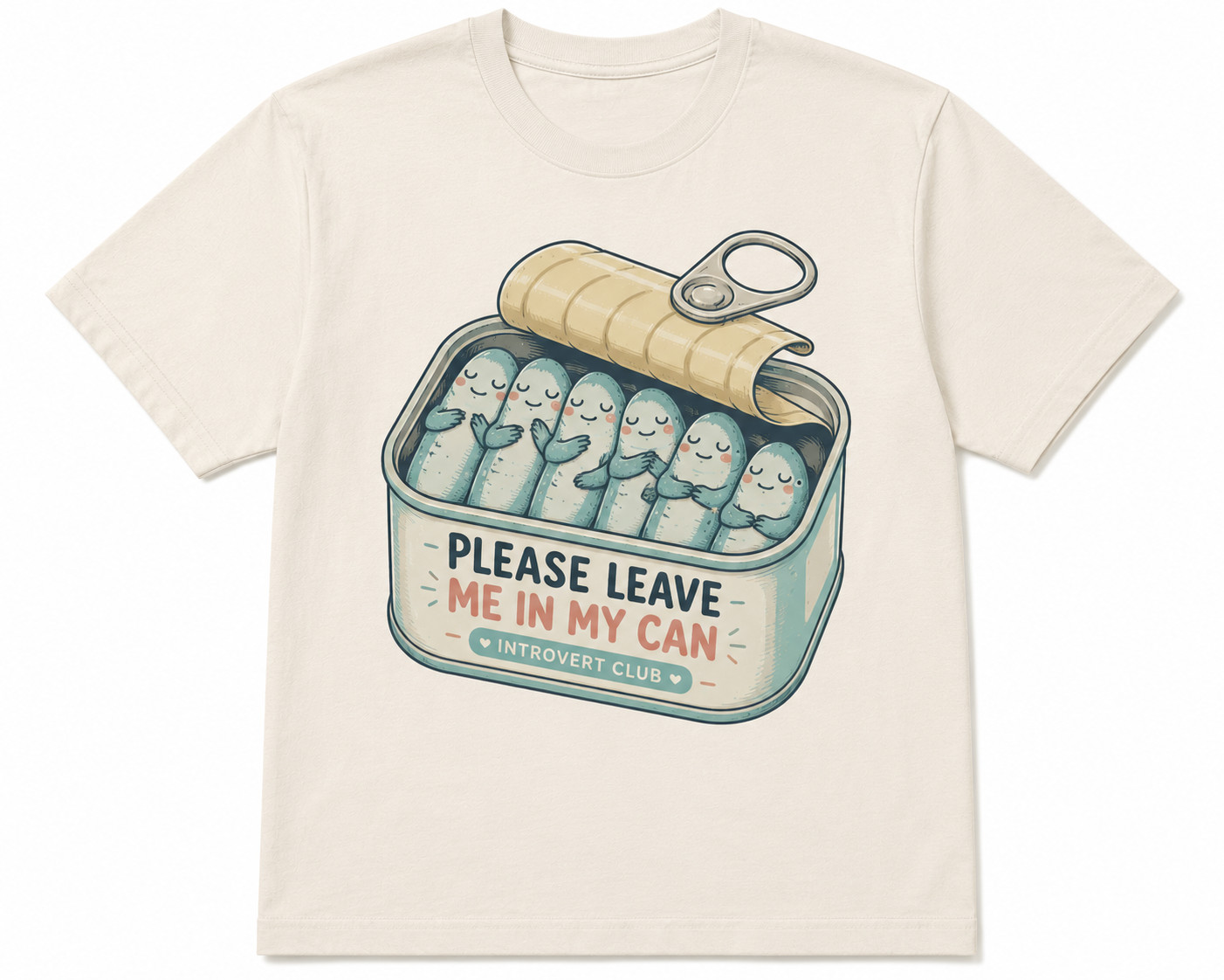 Please Leave Me In My Can Introvert Club Funny Sardine Graphic T-Shirt