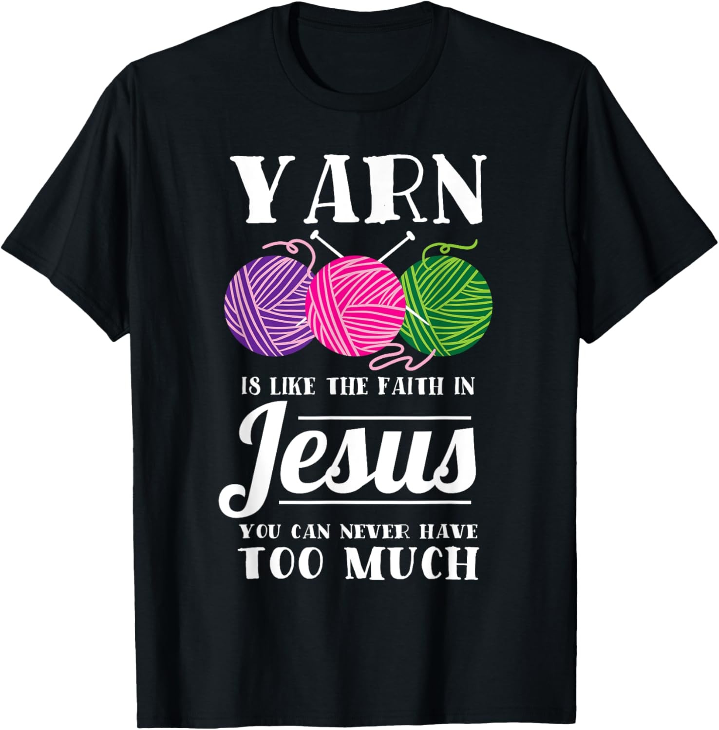 Cute Christian Knitting – Yarn Is Like The Faith In Jesus T-Shirt