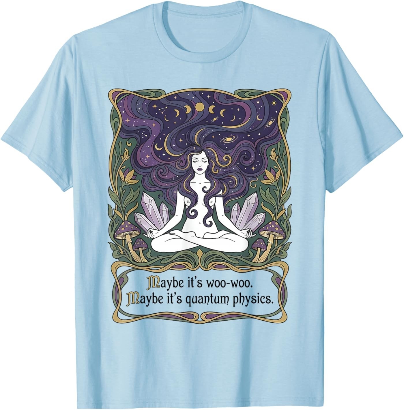 Maybe Its Woo-woo Maybe Its Quantum Physics Woman Meditation T-Shirt