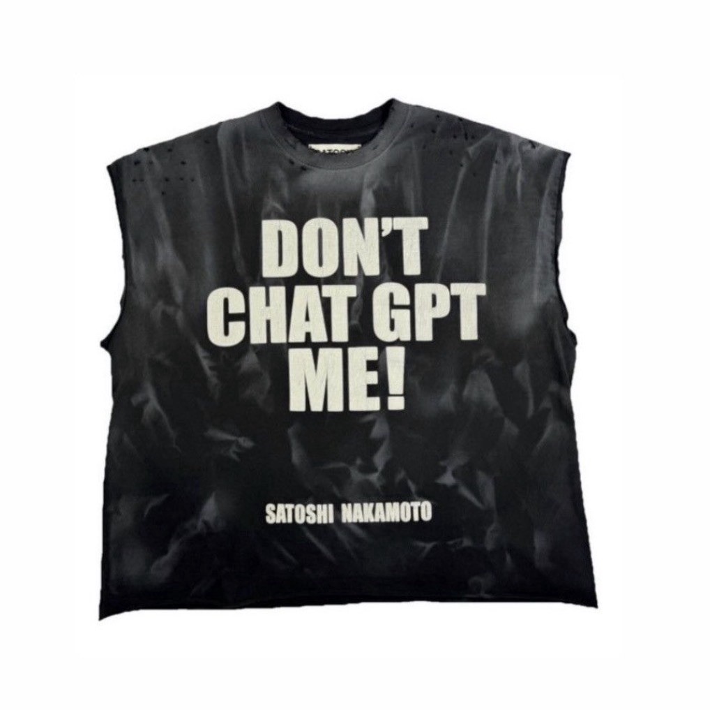 Satoshi Nakamoto – Don’t Chat GPT To Me! T-Shirt Size: XL