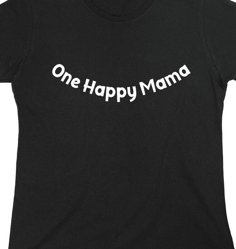One Happy Mama t shirt tee Mother’s Day Mom mommy