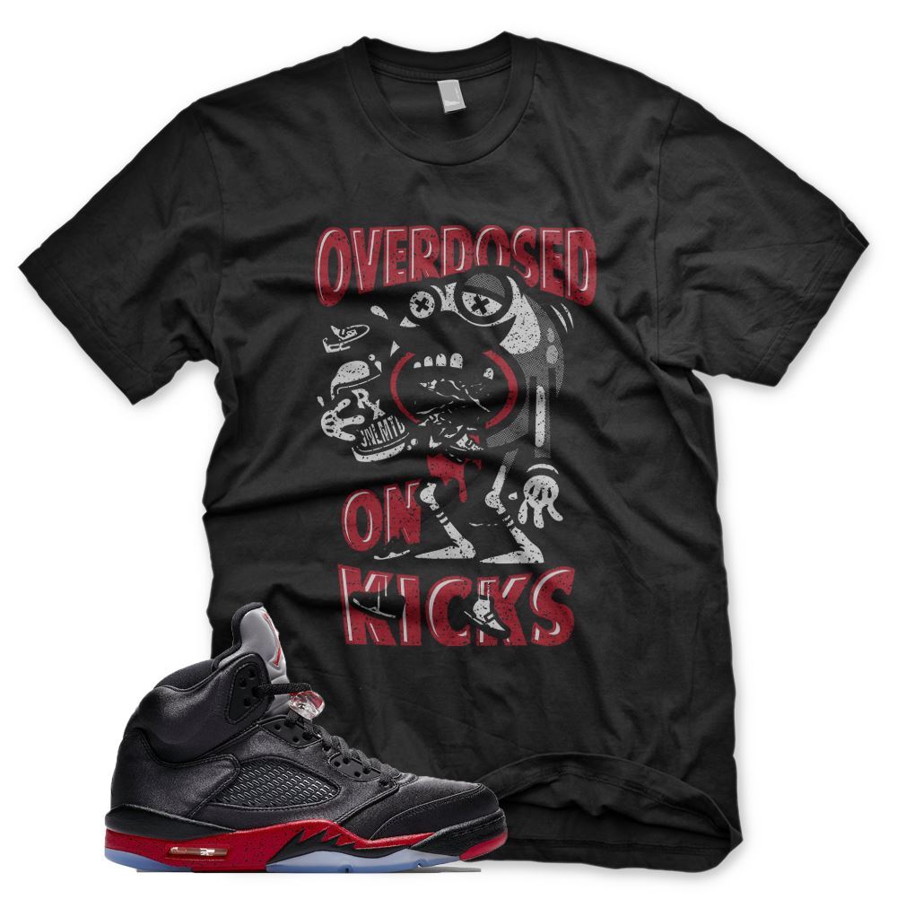 New Black OVERDOSED ON KICKS T Shirt for J1 Retro 5 Satin Bred