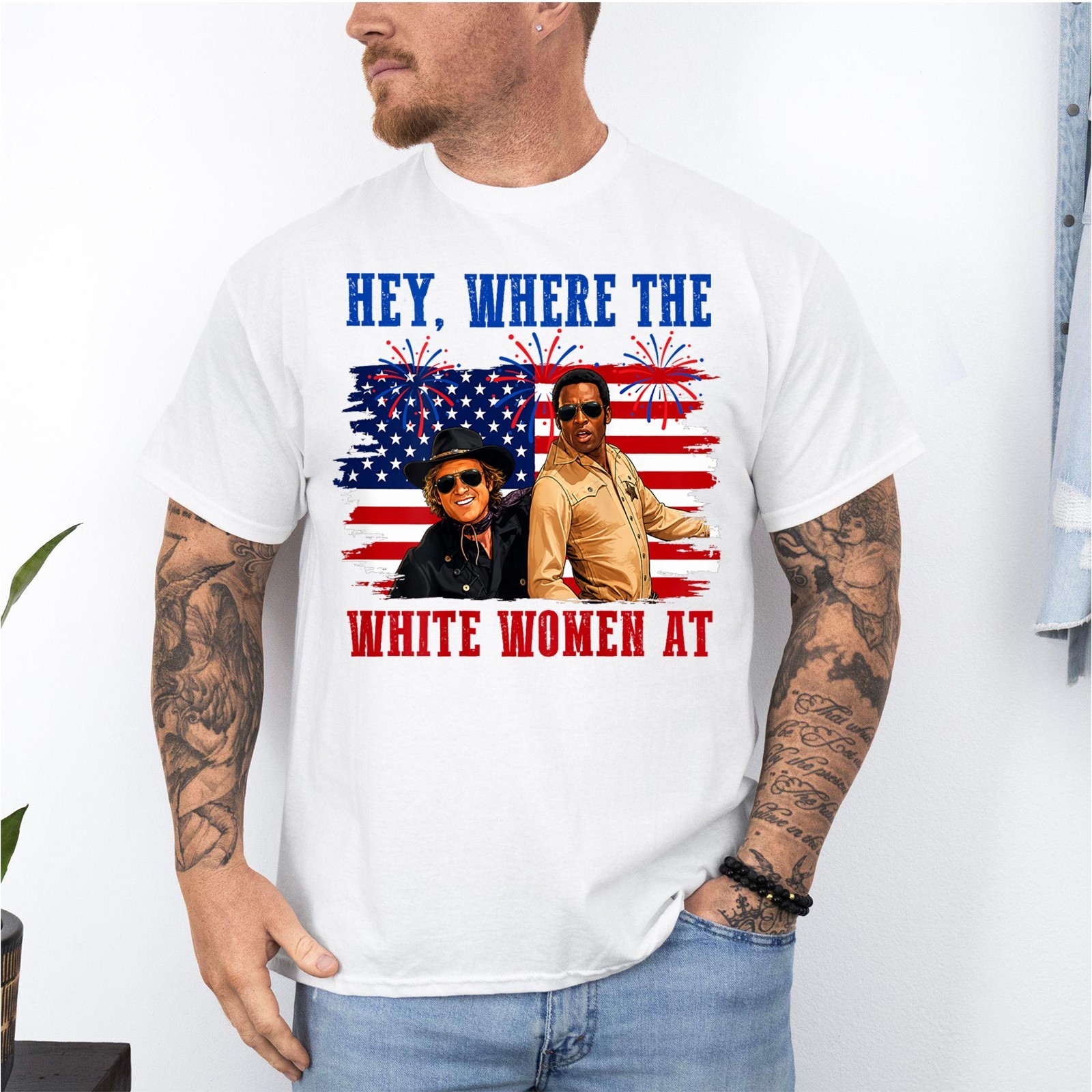 Hey Where The White Women At T-Shirt, Funny 4th Of July Independence Day T-Shirt