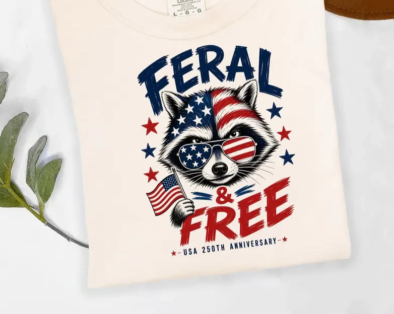 Feral and Free Raccoon Shirt, Funny Patriotic 250th shirt