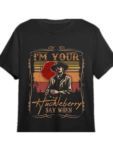 Funny Vintage Black 100% Cotton I Am Your Huckleberry Say When Doctor Holiday