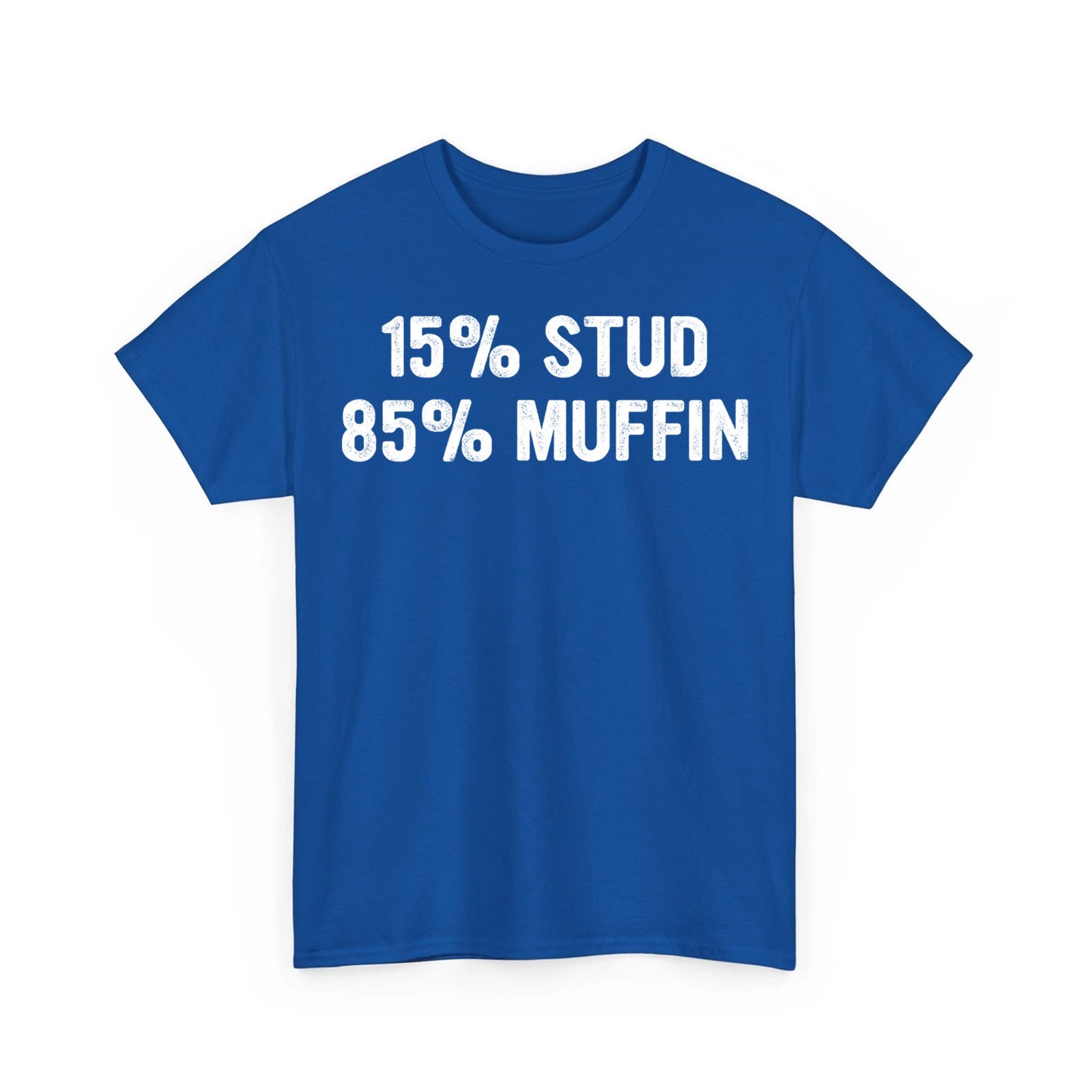 15% Stud 85% Muffin Funny Quote Design Unisex T-Shirt