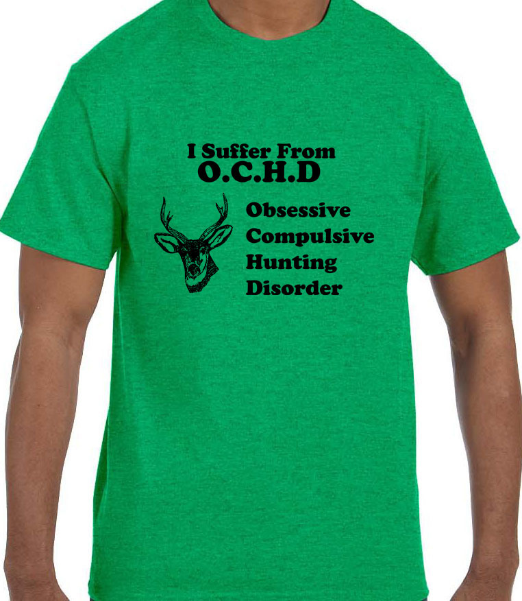 Funny Humor Deer Obsessive Compulsive Hunting Disorder O.C.H.D. T-Shirt tshirt