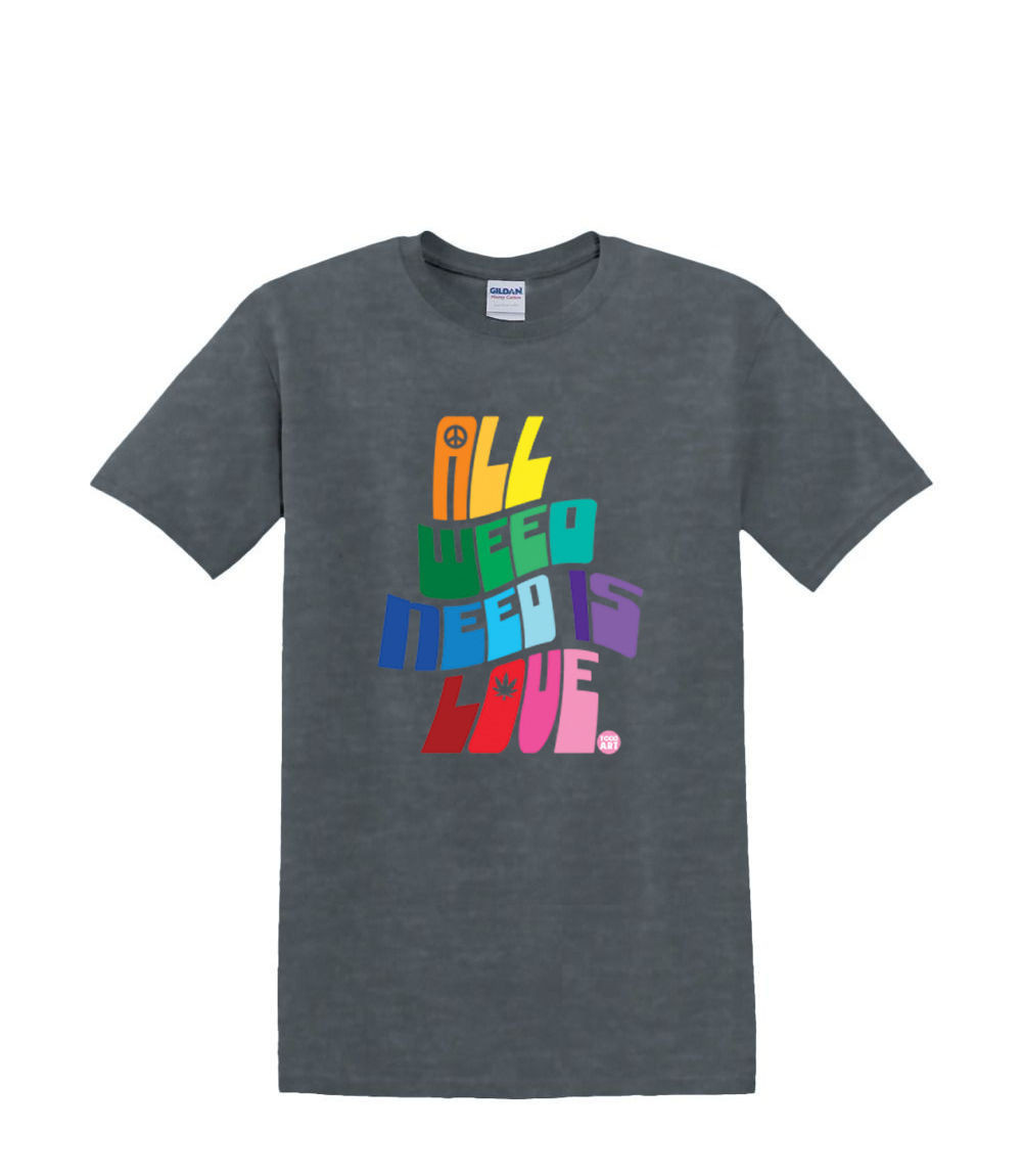 t-Shirt S to 2xl 3xl – ALL WEED NEED is love pot 420 fun Humor Adult
