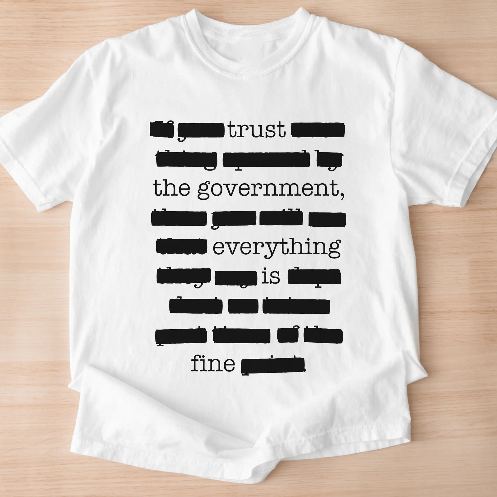 Everything Is Fine Trust Your Government Redacted Meme T-Shirt