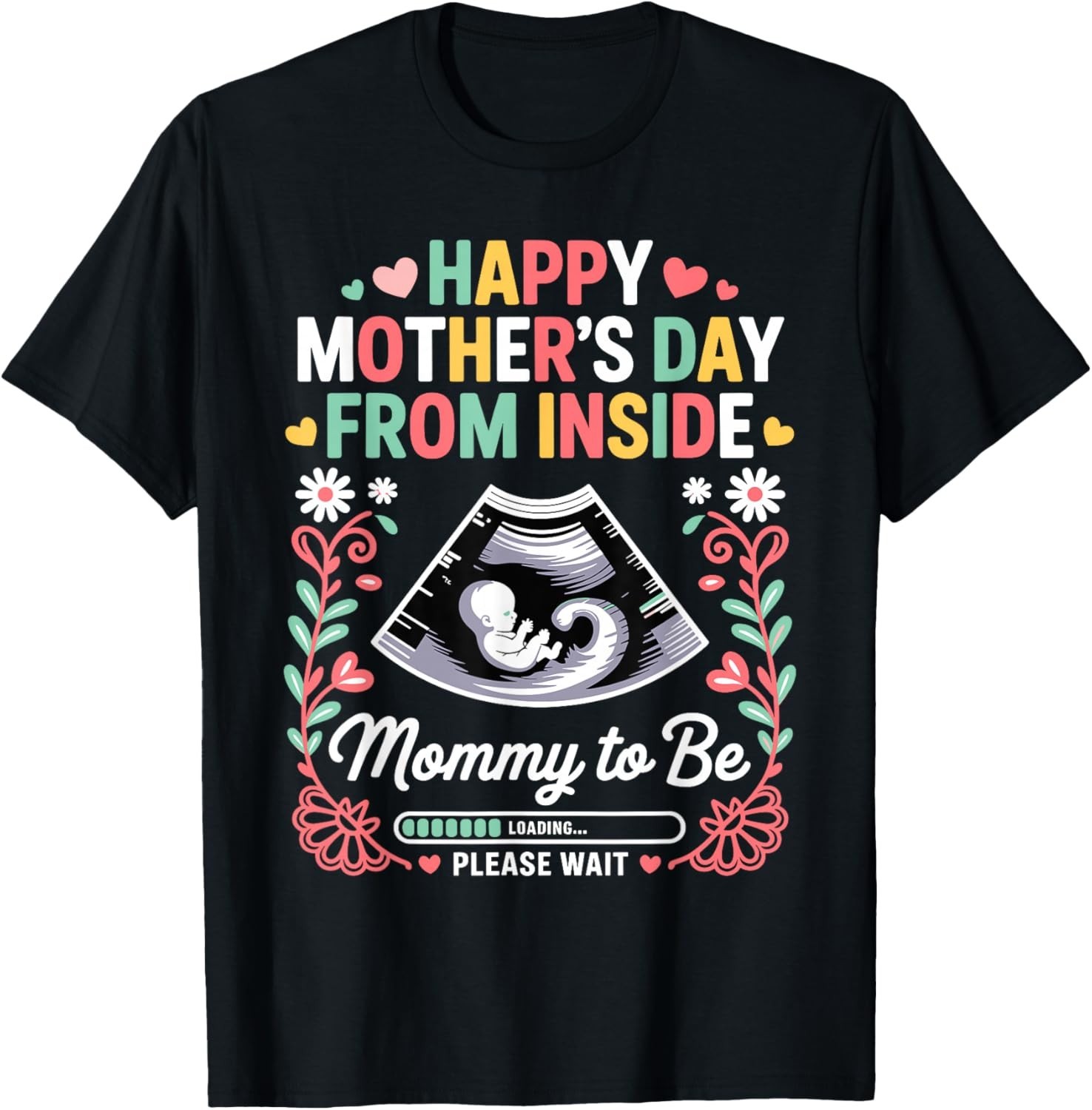Happy Mothers Day from Inside Mommy to-Be Loading Progress Gift Unisex T-Shirt
