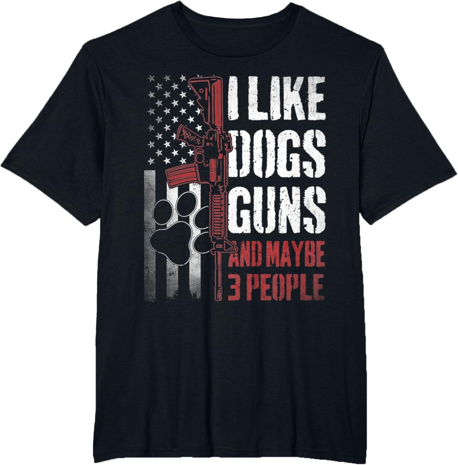 I Like Dogs Guns Maybe Three People Funny Tee T-Shirt