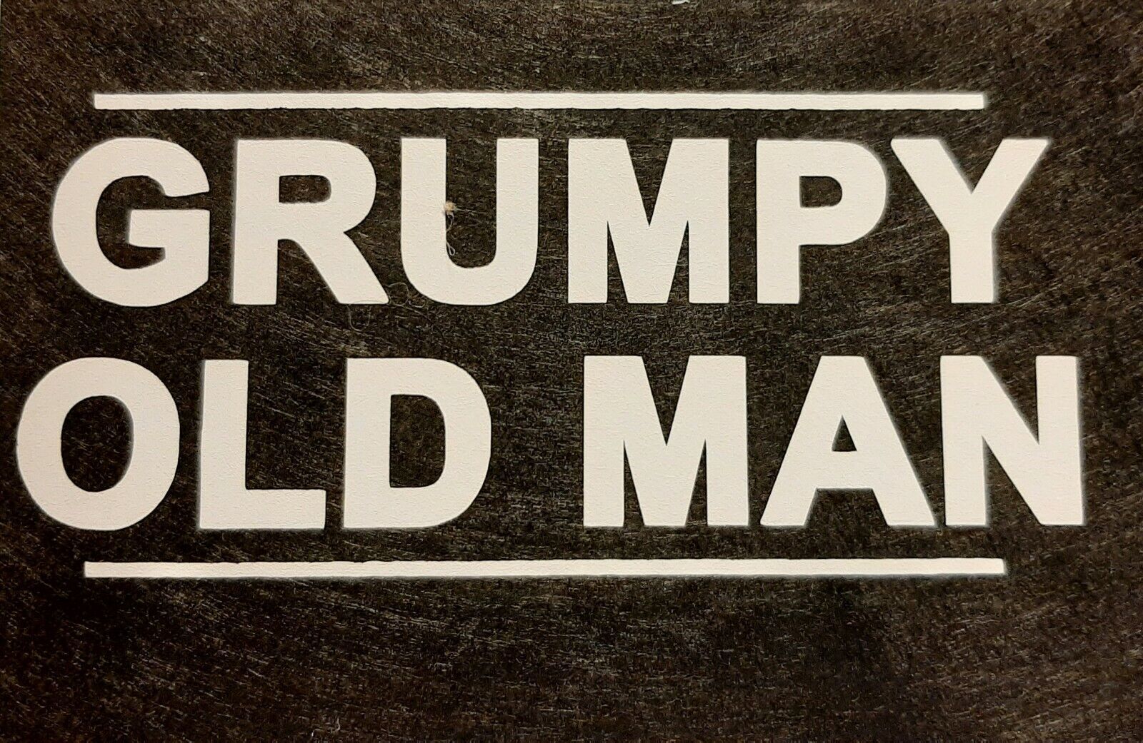 GRUMPY OLD MAN SHIRT (FRONT PRINT ONLY) SAYING