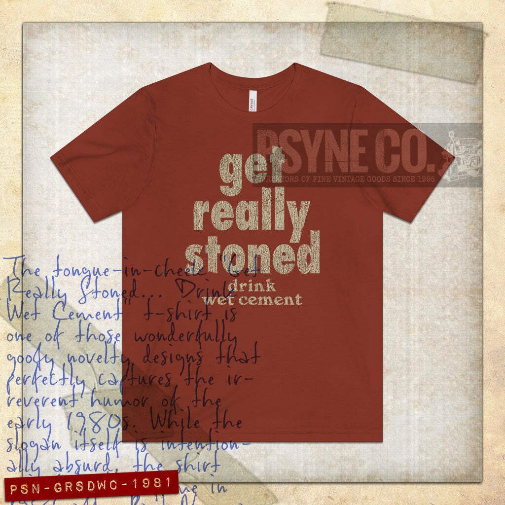 Get Really Stoned… Drink Wet Cement 1981 Vintage Men’s T-Shirt