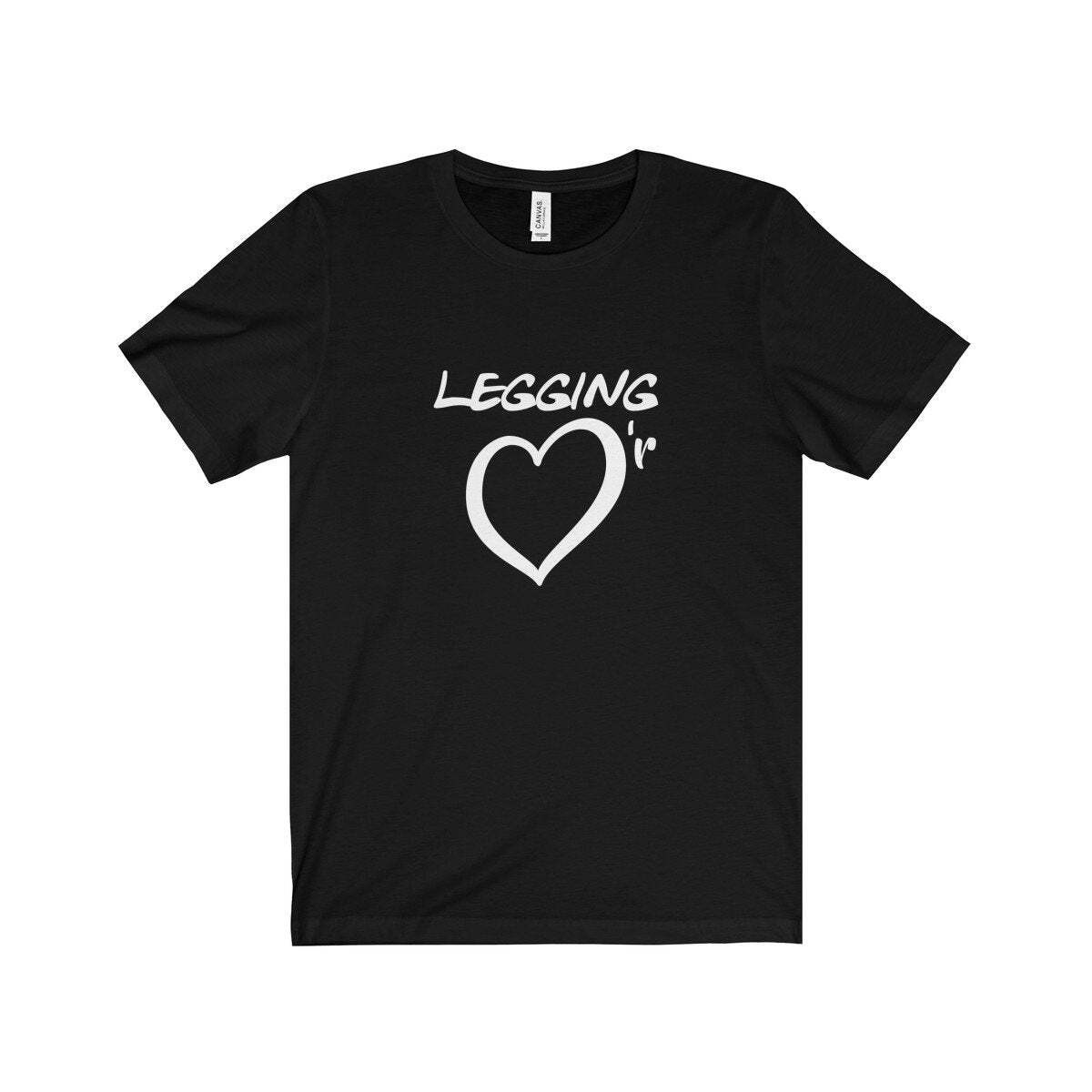 LEGGING LOVER (t-shirt) – tee graphic statement – Black White Grey Red
