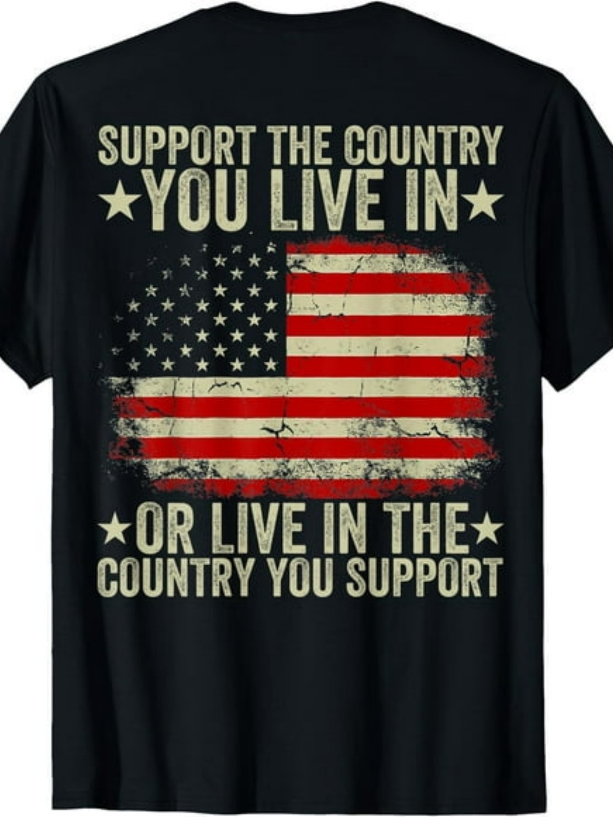 Support The Country You Live In T-Shirt | Patriotic American Flag Graphic Tee