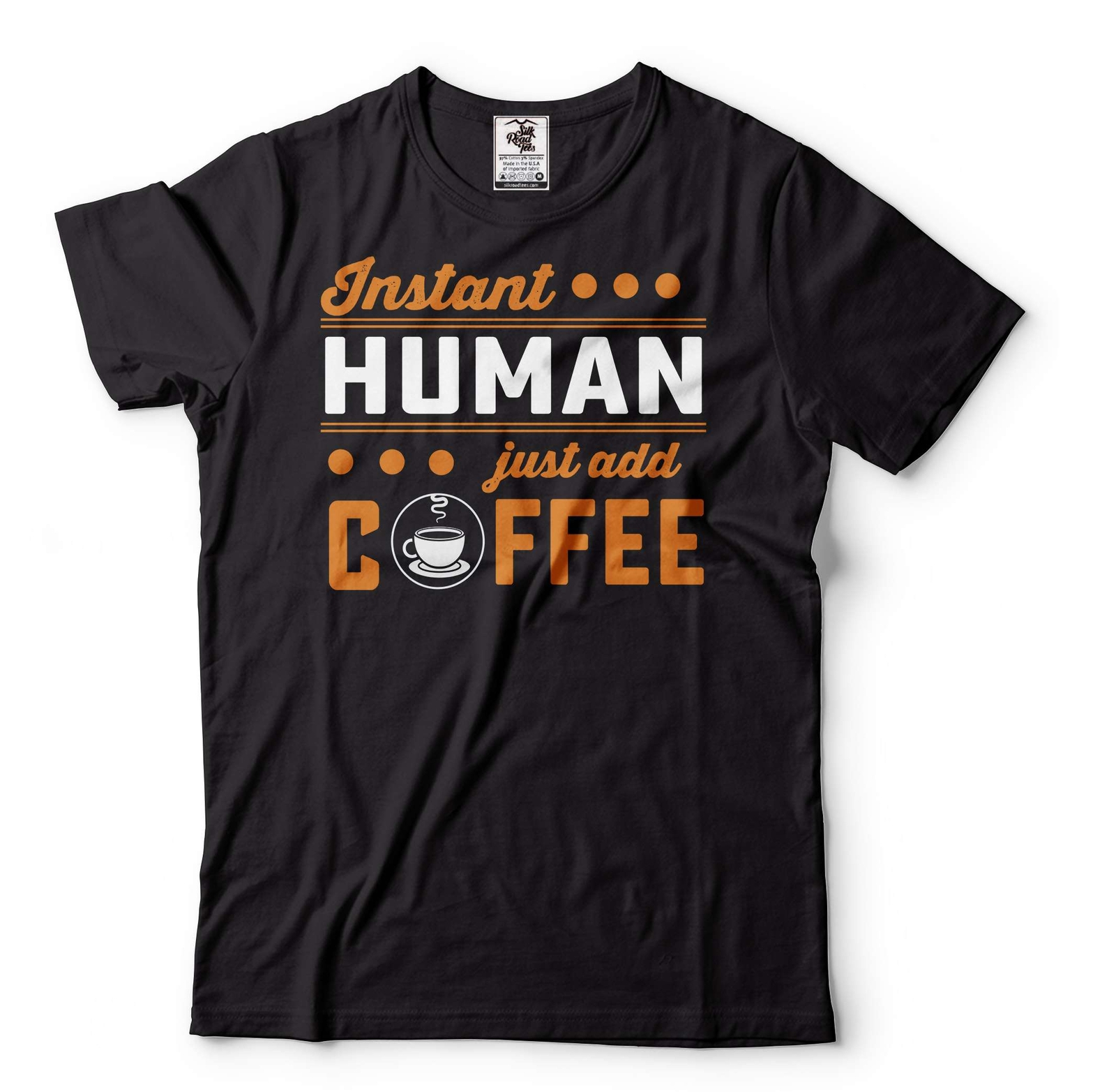 Instant Human Just Add Coffee Shirt A Cup Of Coffee Shirt Coffee Lover Shirt