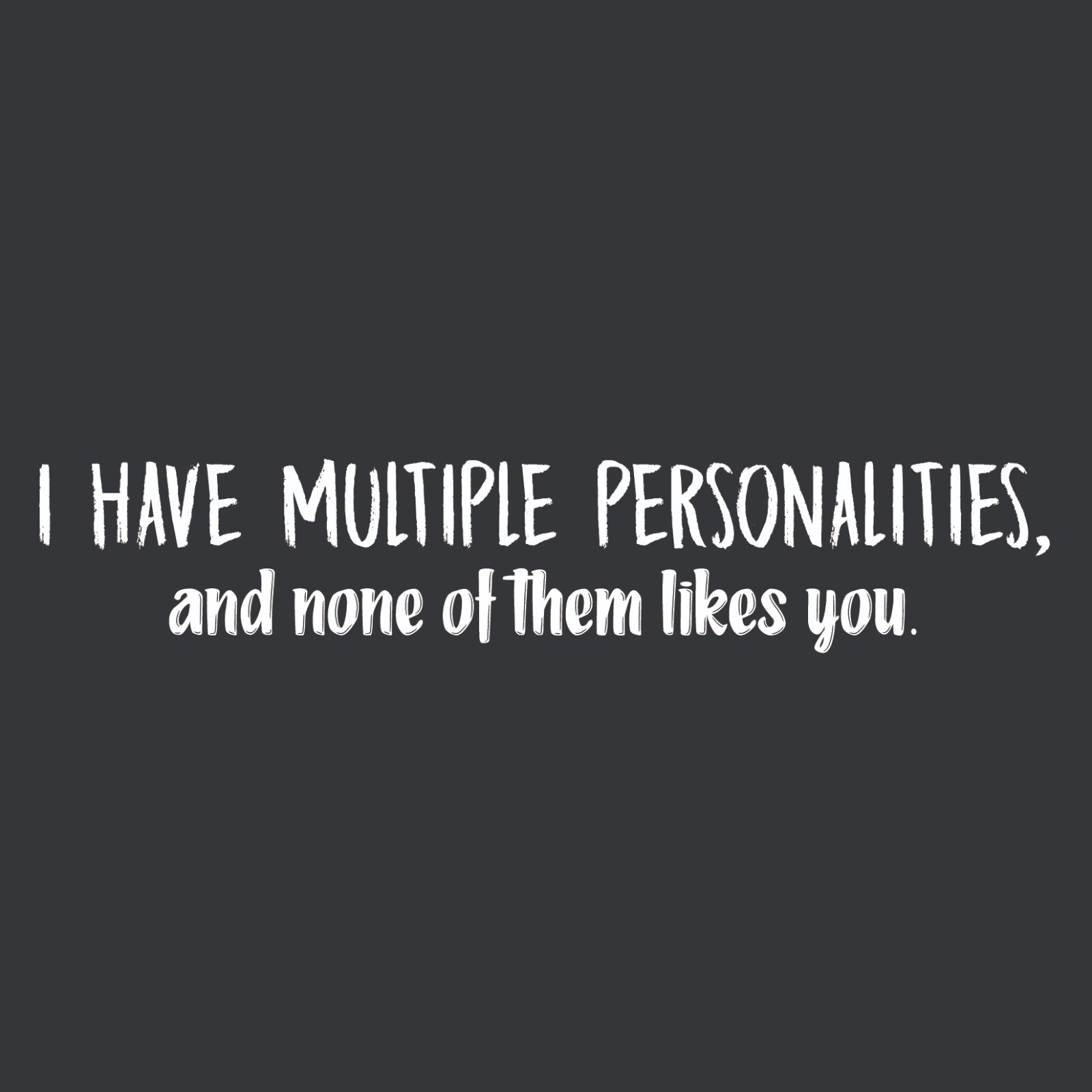 I Have Multiple Sarcastic Humor Graphic Tee Gift For Men Novelty Funny T Shirt