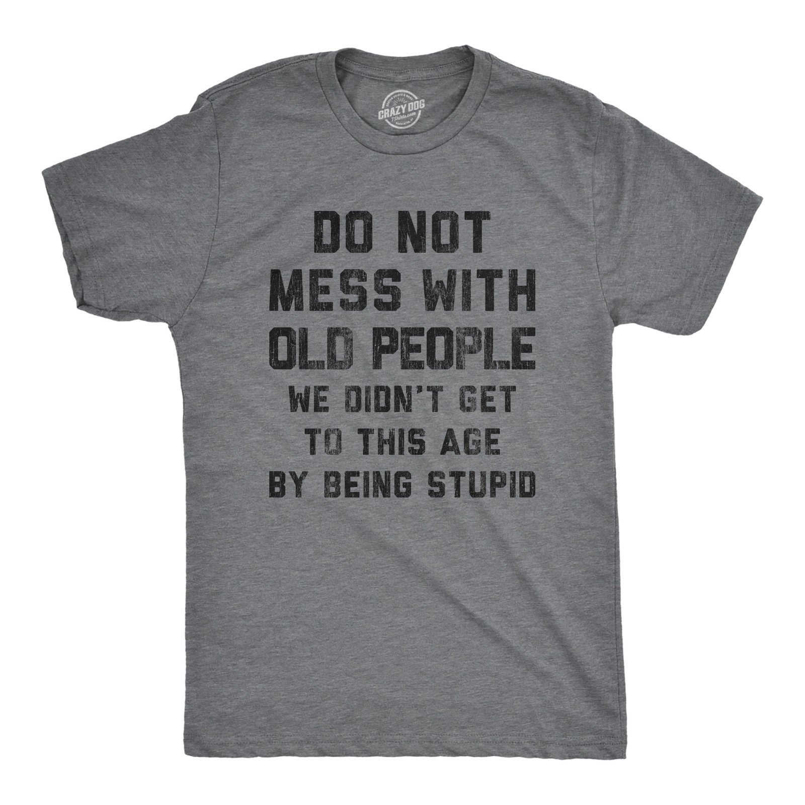 Mens Do Not Mess With Old People Tshirt Funny Over The Hill Senior Citizen