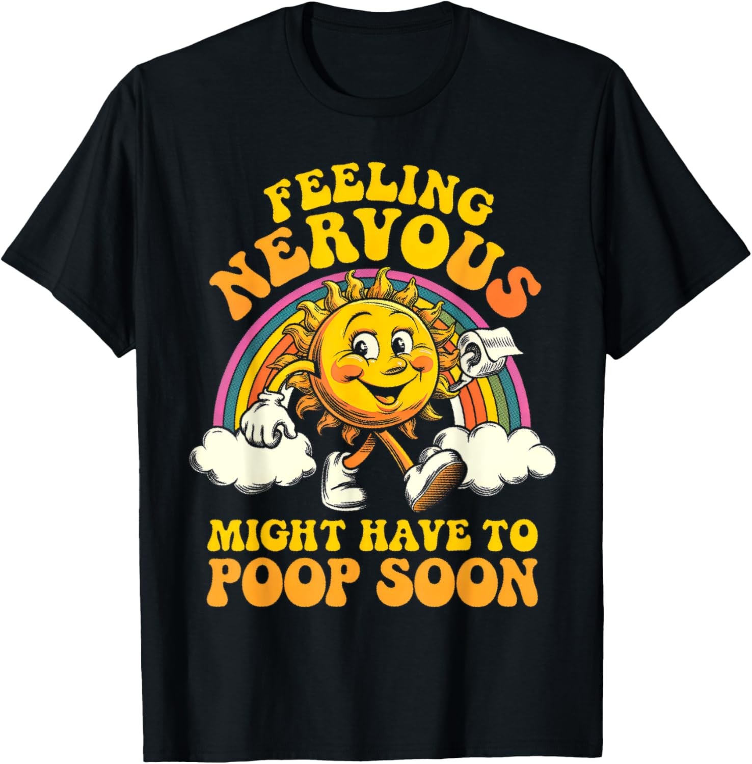 Feeling Nervous Have To Poop, Irritable Bowel Syndrome IBS T-Shirt