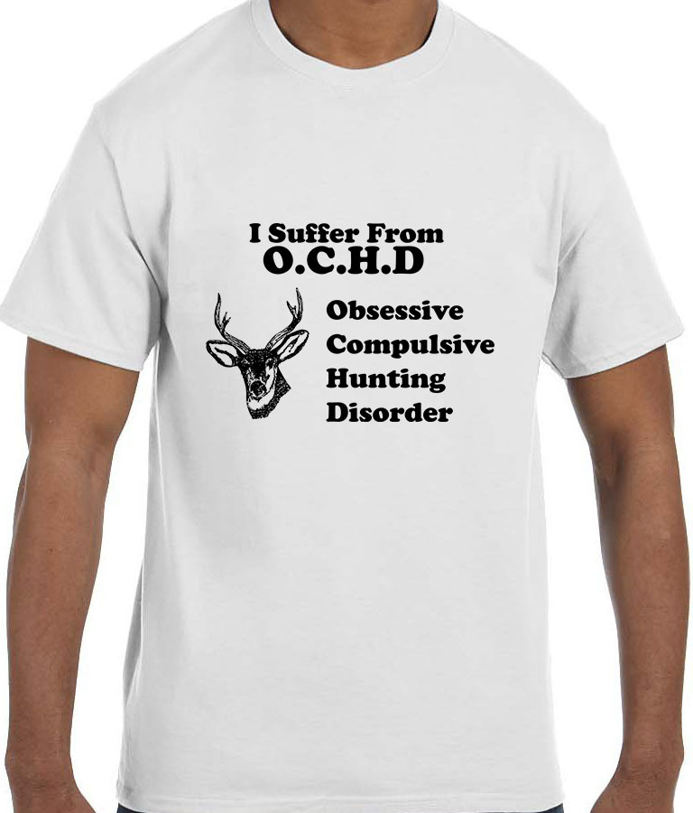 Funny Humor Deer Obsessive Compulsive Hunting Disorder O.C.H.D. T-Shirt tshirt