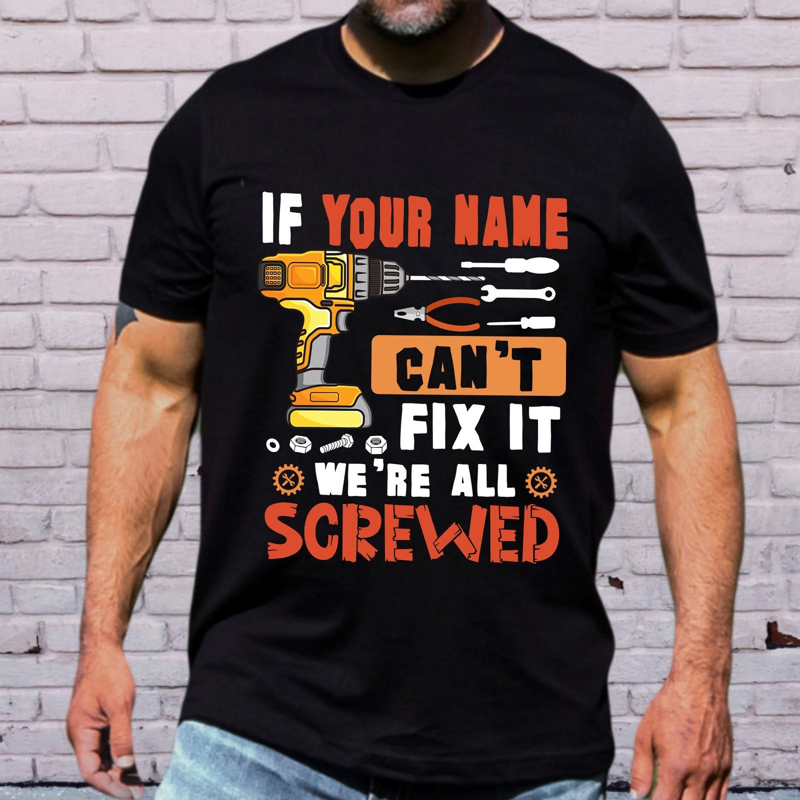 Personalized If Your Name Can 39 t Fix It We 39 re All Screwed Shirt Custom
