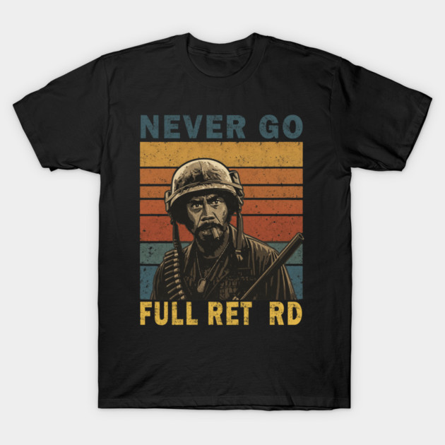 Vintage Never Go Full Retro T-Shirt Funny Movie Meme Satire Humorous Graphic Tee