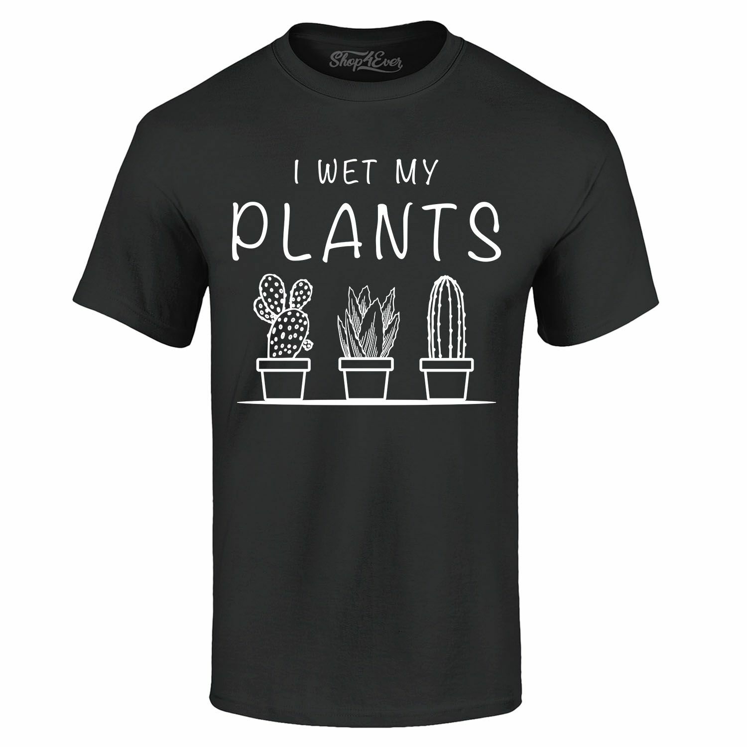 I Wet My Plants T-shirt Funny Plant Lady Plant Lover Gift Shirts