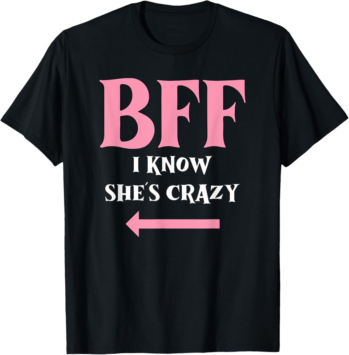 BBF, Best, friends forever, fun, saying, friends T-Shirt