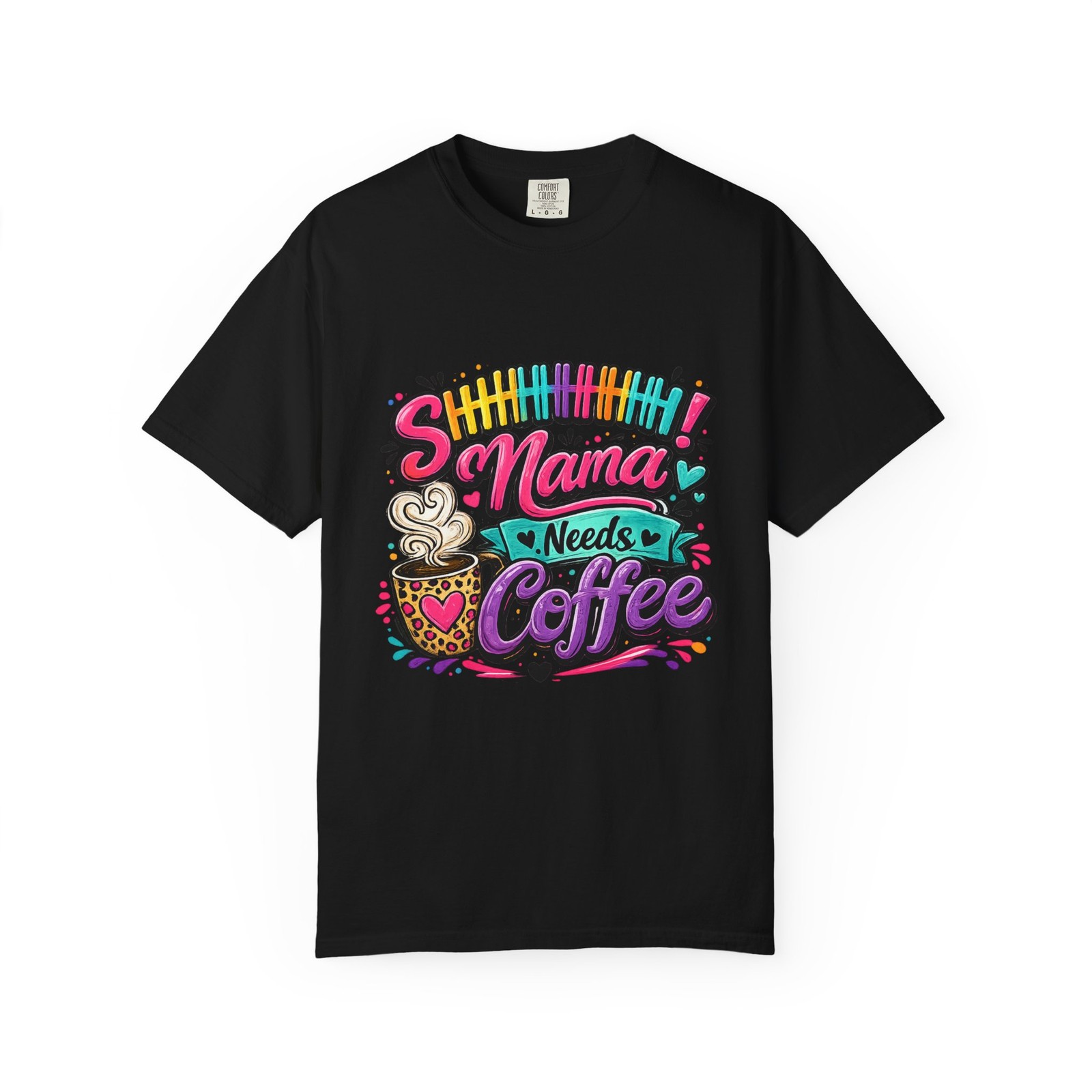 Mama Needs Coffee T-shirt | Colorful Coffee Cup Typography