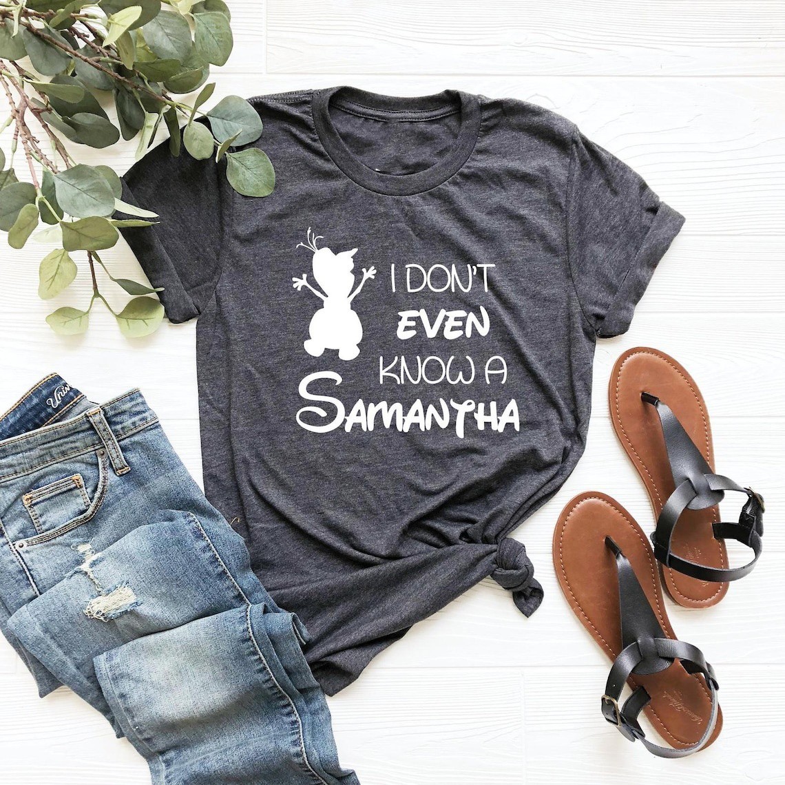 I Don’t Even Know A Samantha Shirt Funny Olaf Quote Graphic