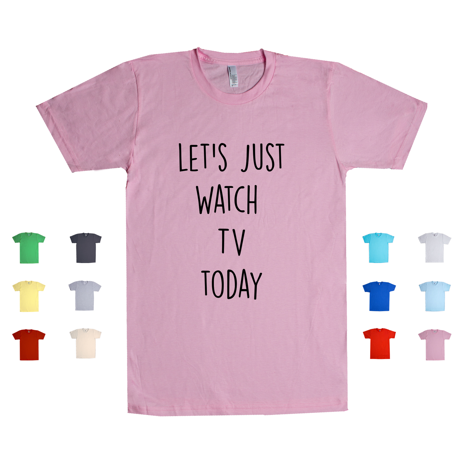 Let’s Just Watch TV Today Relaxed Day Off Chill Priorities Rest Unisex T Shirt