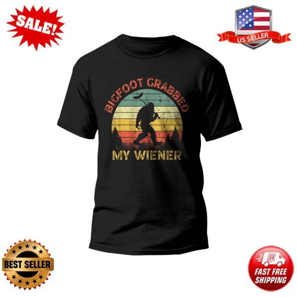 Funny Retro Bigfoot Design Hilarious Bigfoot Grabbed My Wiener Shirt Gift