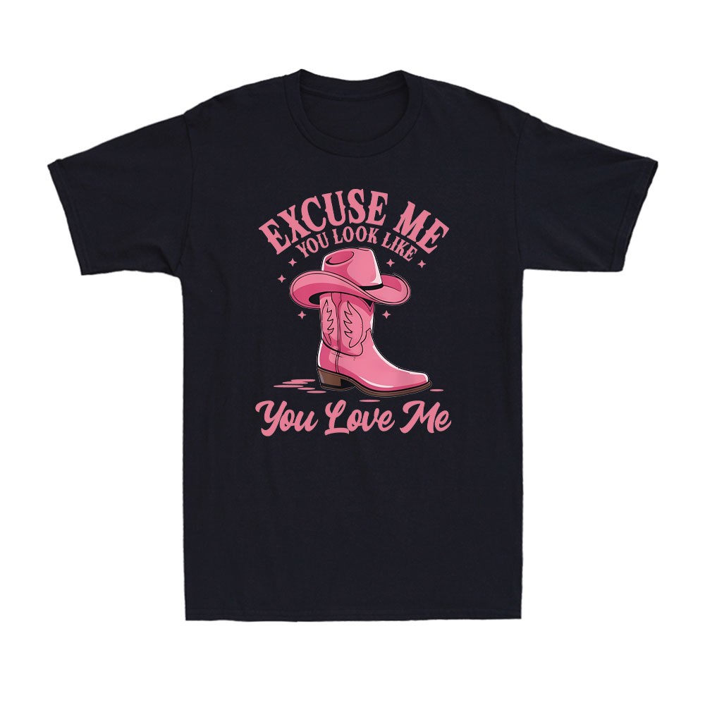 Excuse Me You Look Like You Love Me Funny Boots Western Cowboy Men’s T-Shirt