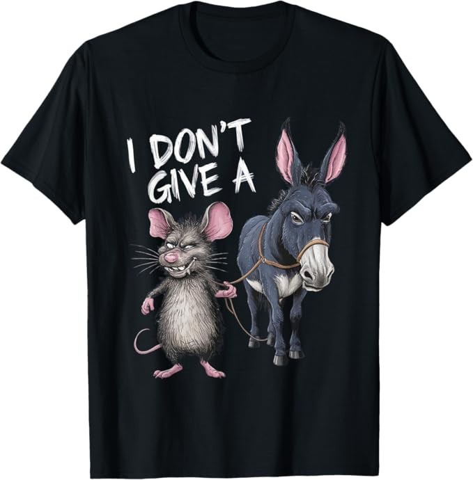 I Don’t Give a Rats Ass Mouse & Donkey Funny T-Shirt