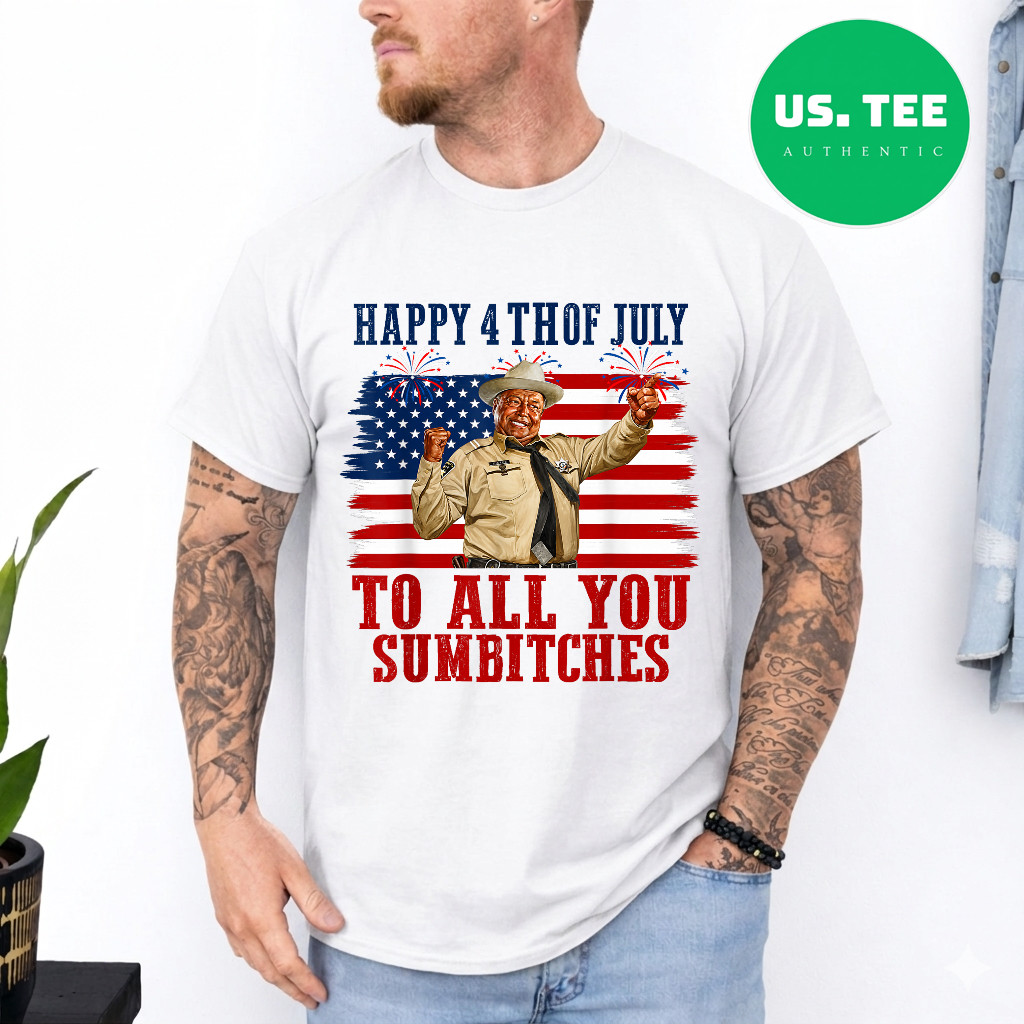 Happy 4th of July to All You Sumbitches T-Shirt