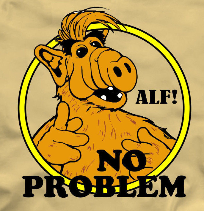 ALF – NO PROBLEM T-Shirt funny 80s TV show – many color options ALIEN LIFE FORM