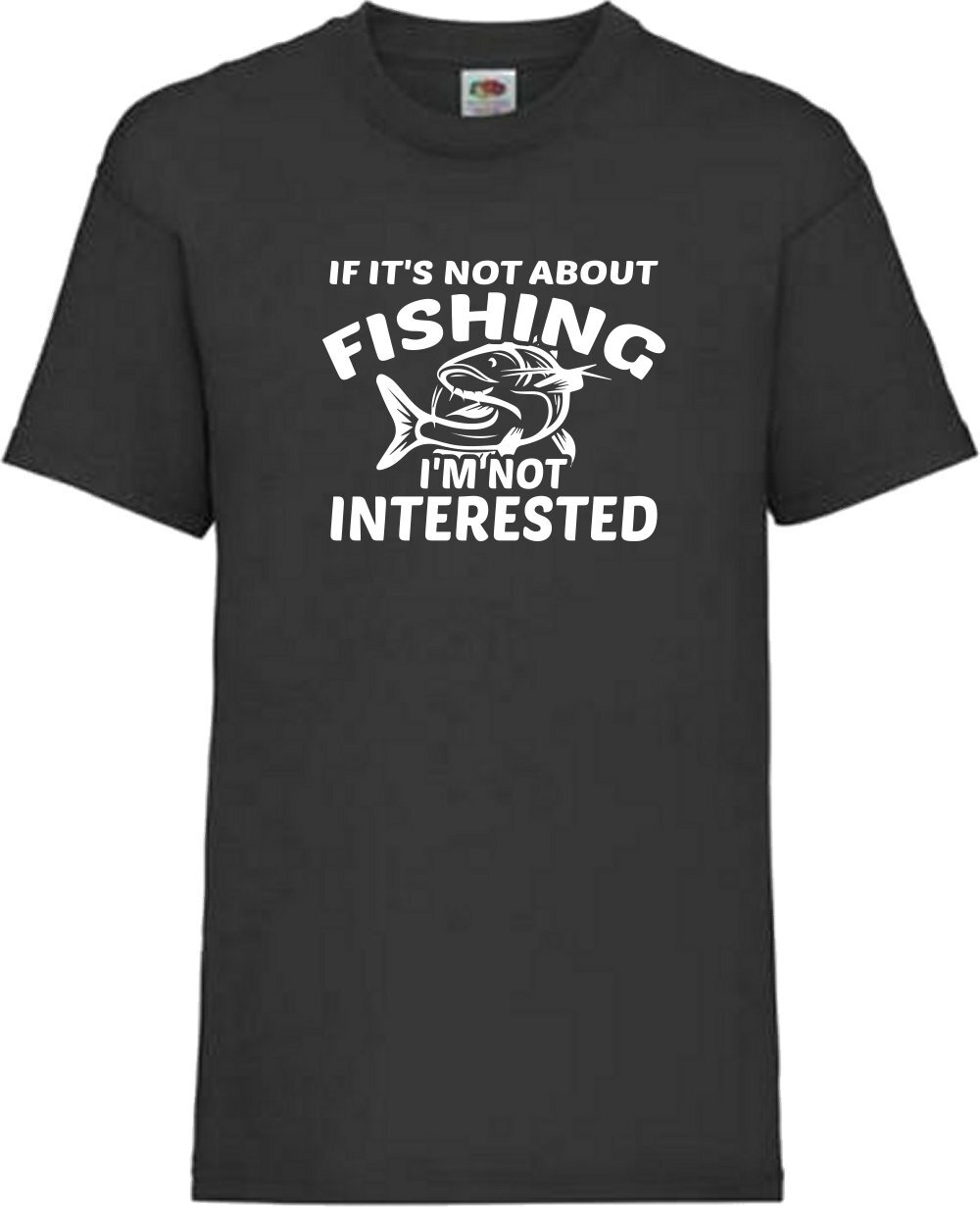 Fishing I’m Not Interested Humour Novelty T Shirt Various Colours And Sizes
