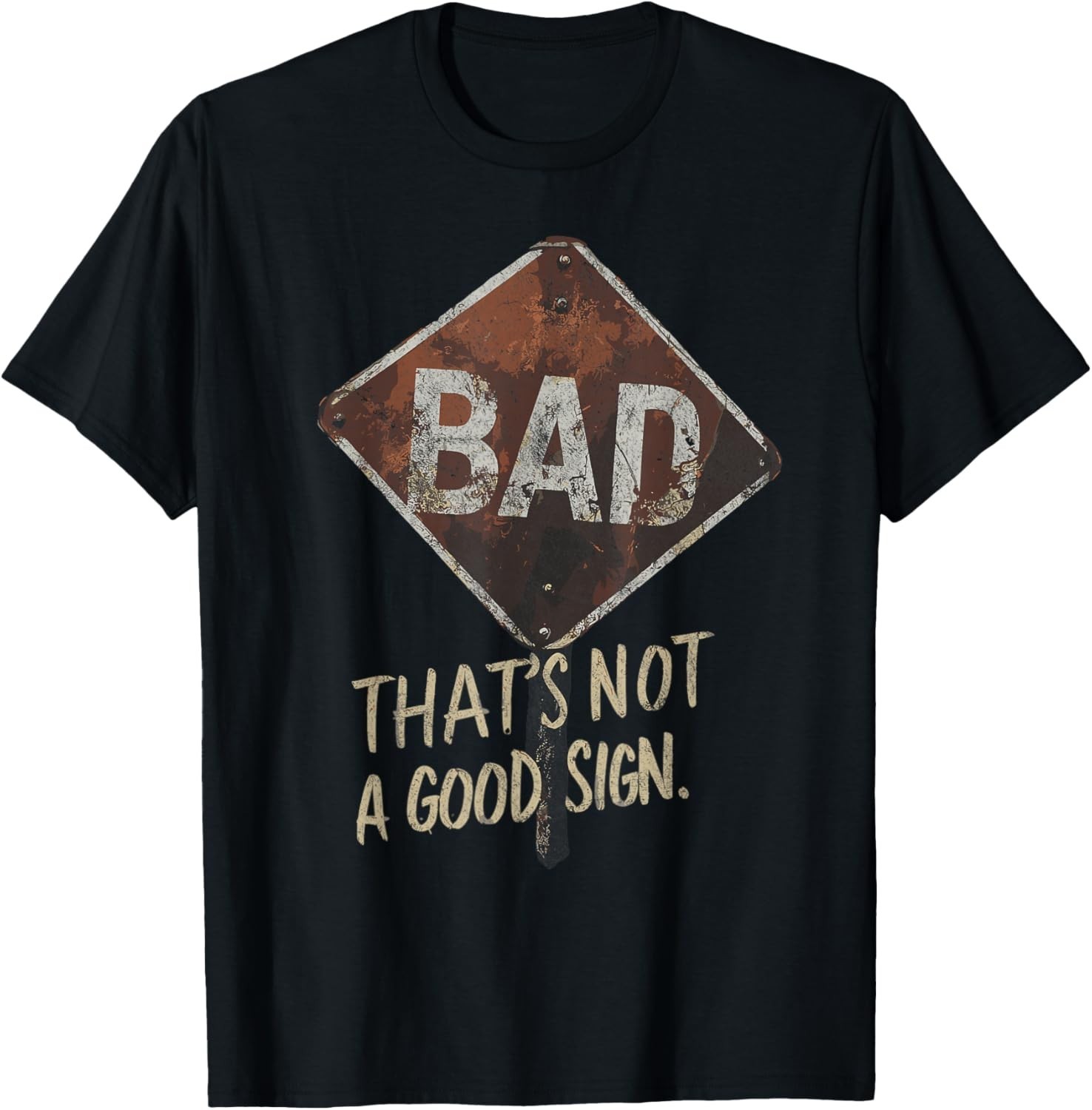 Funny That’s Not A Good Sign Gift Unisex T-Shirt
