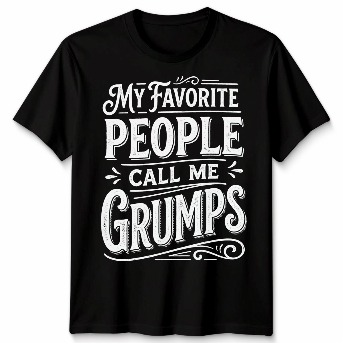 My Favorite People Call Me Grumps Family Shirt Mothers Day Mens Womens
