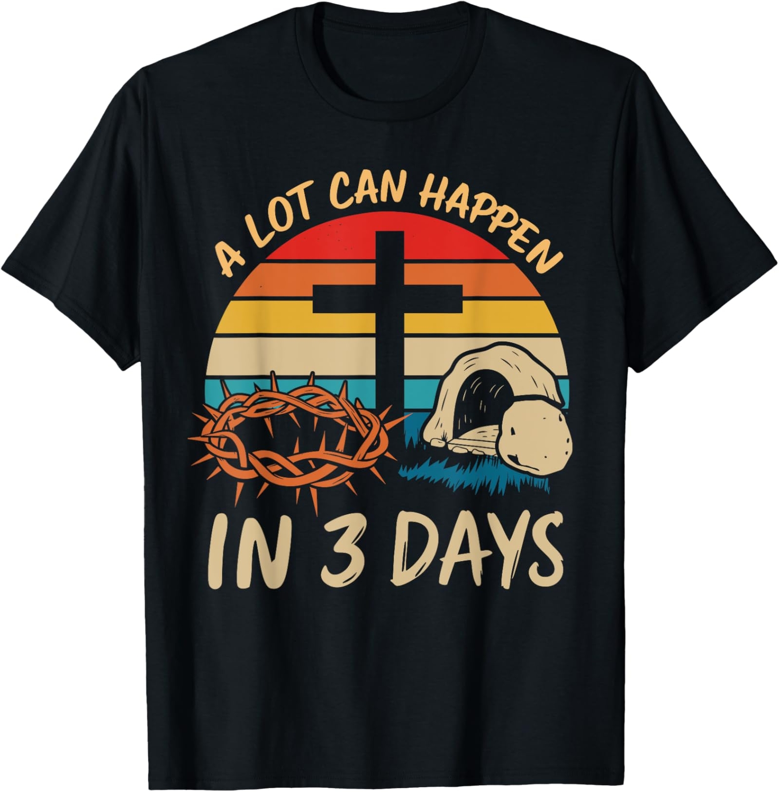 A Lot Can Happen In 3 Days Easter Religious Women Men T-Shirt