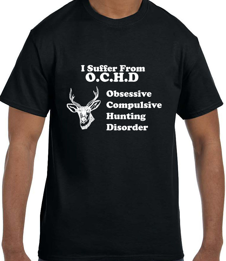 Funny Humor Deer Obsessive Compulsive Hunting Disorder O.C.H.D. T-Shirt tshirt