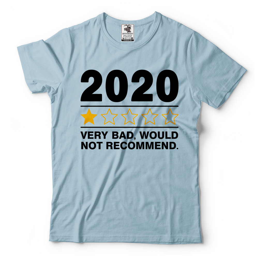 2020 Very Bad Would not Recommend Shirt, Quarantined 2020 Shirts, Funny 2020 Tee