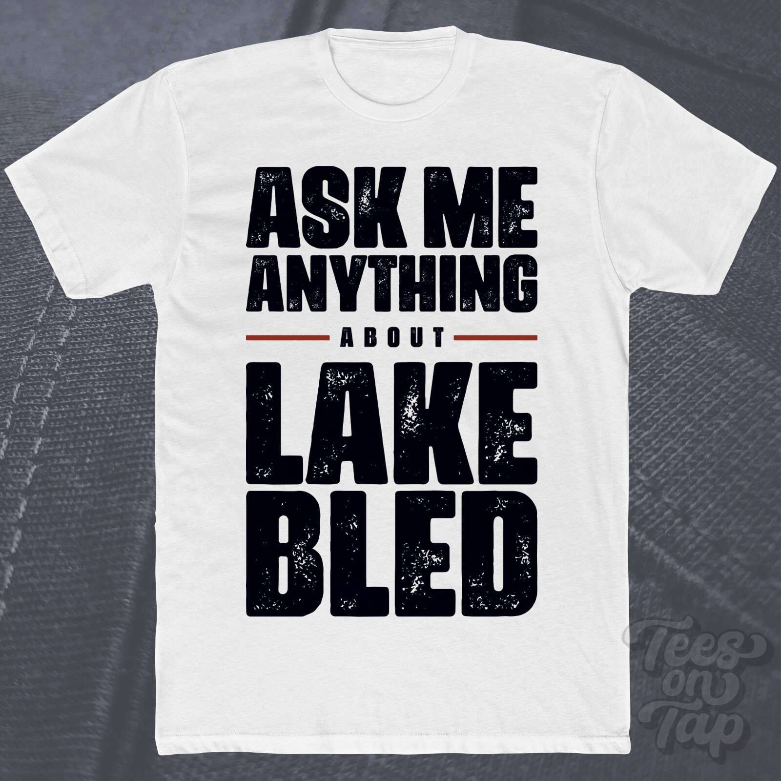 ASK ME ANYTHING ABOUT LAKE BLED T-SHIRT slovenia travel nature lakes slovenian