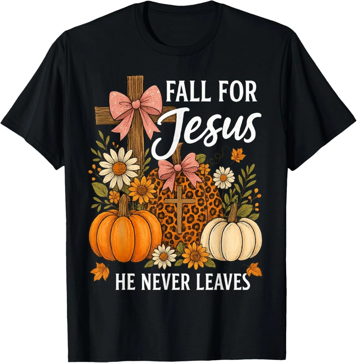 Fall For Jesus He Never Leaves Thanksgiving Fall Funny Jesus Unisex T-Shirt