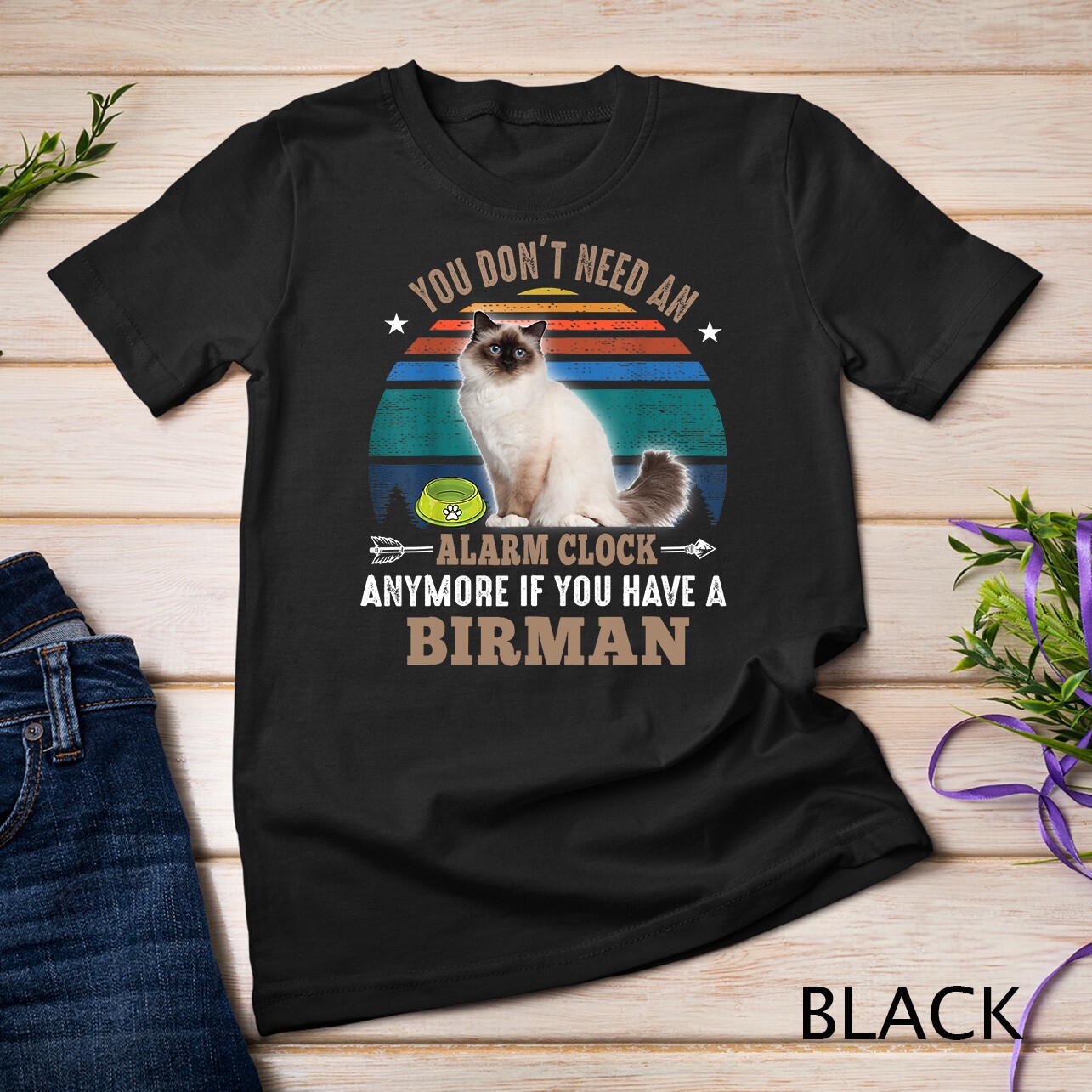CAT – YOU DON´T NEED AN ALARM CLOCK ANYMORE – BIRMAN CAT Unisex T-shirt