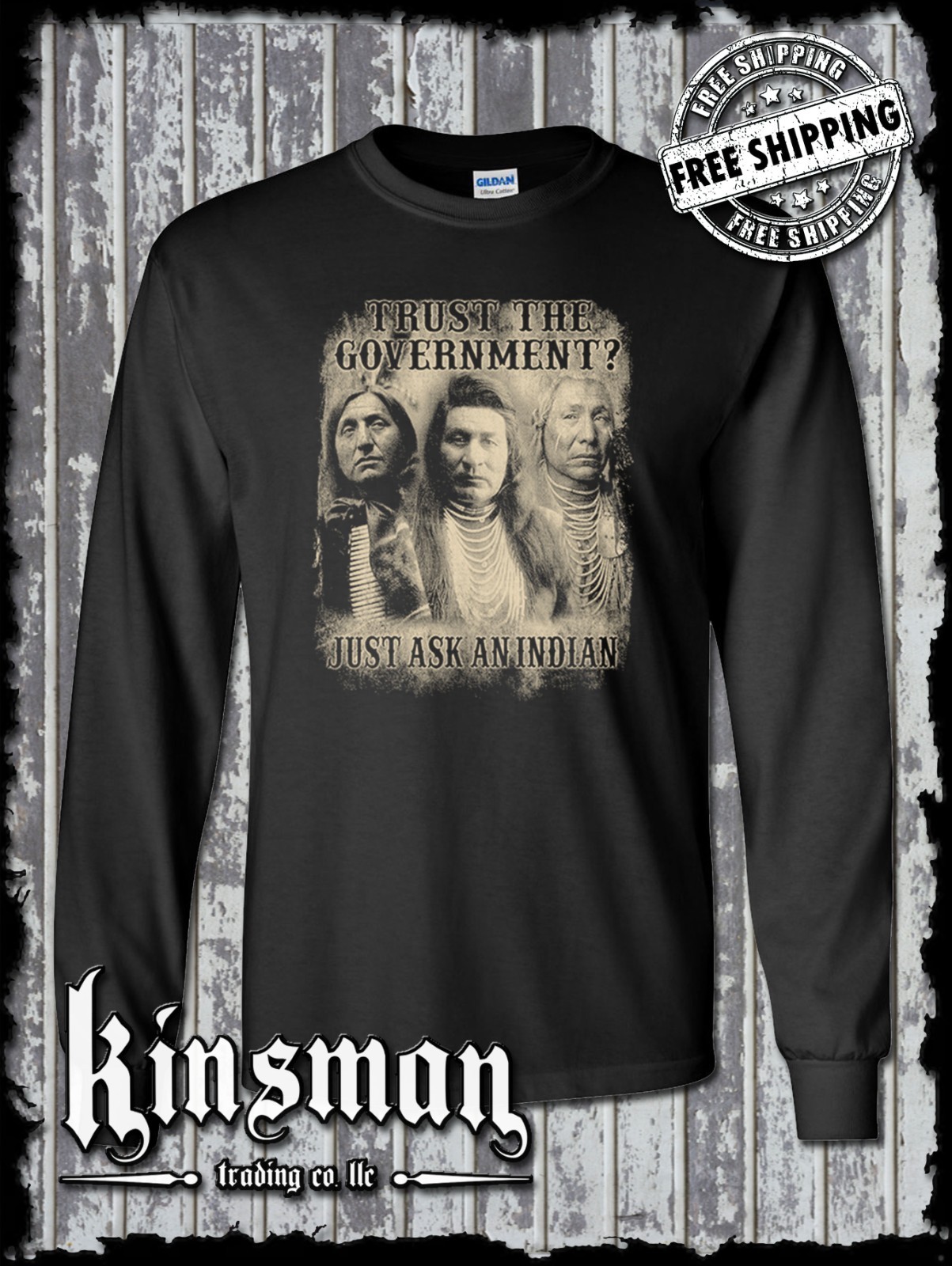 Trust The Government, Just Ask an Indian Long Sleeve T-Shirt – Native American
