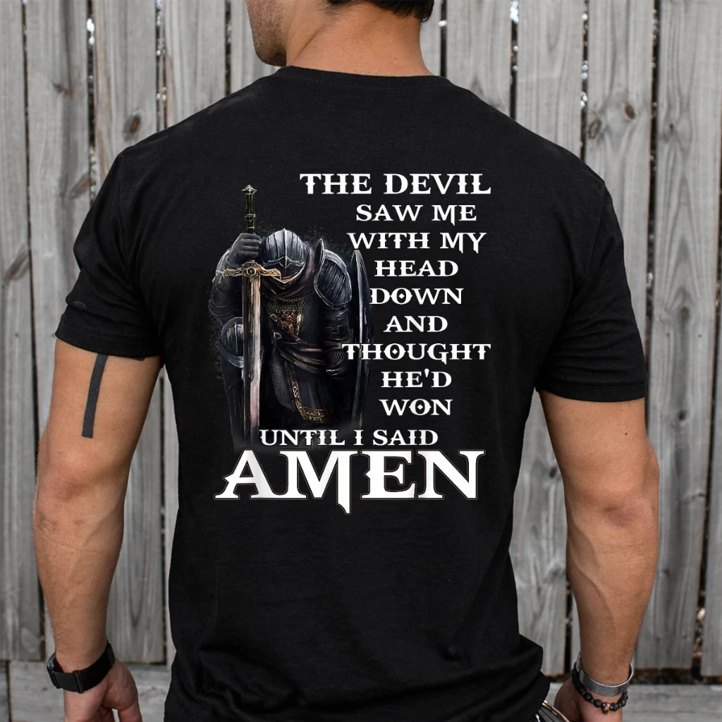 The Devil Saw Me with My Head Down and Thought He’d Won (On Back) T-Shirt