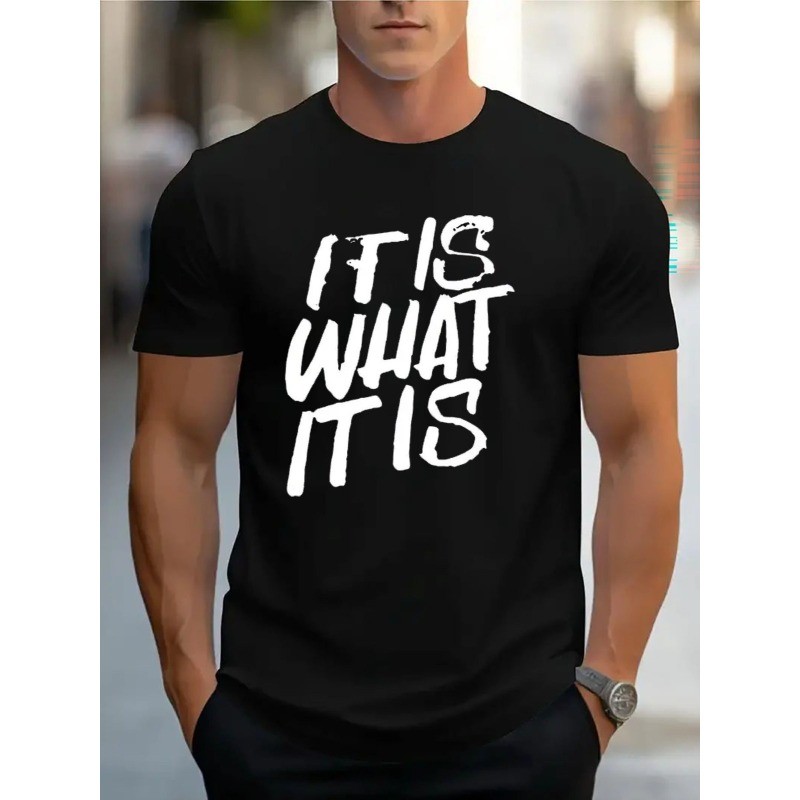It Is What It Is Funny Quote Graphic T-Shirt Casual Unisex Tee